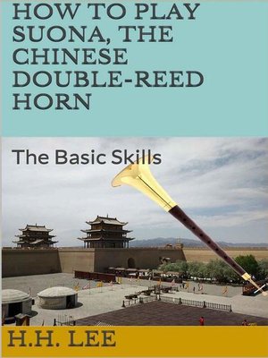 cover image of The Basic Skills: How to Play Suona, the Chinese Double-reed Horn, #1